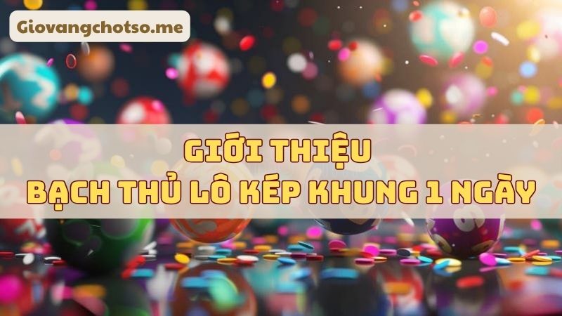 bach thu lo kep khung 1 ngay