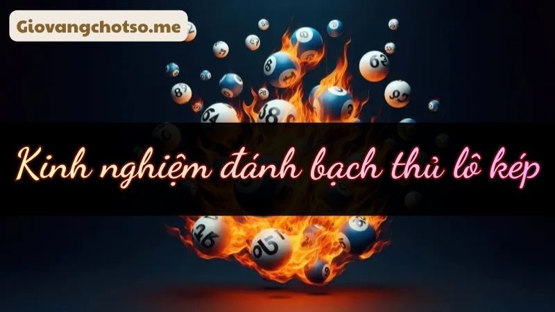 bach thu lo kep khung 1 ngay