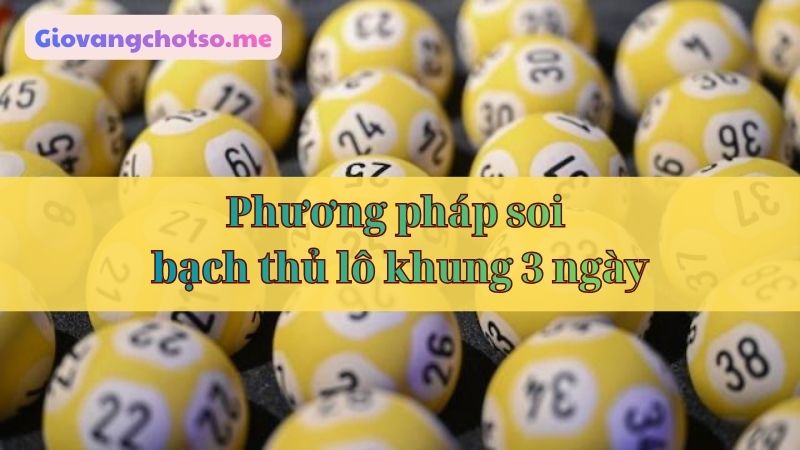 nuôi bạch thủ lô khung 3 ngày