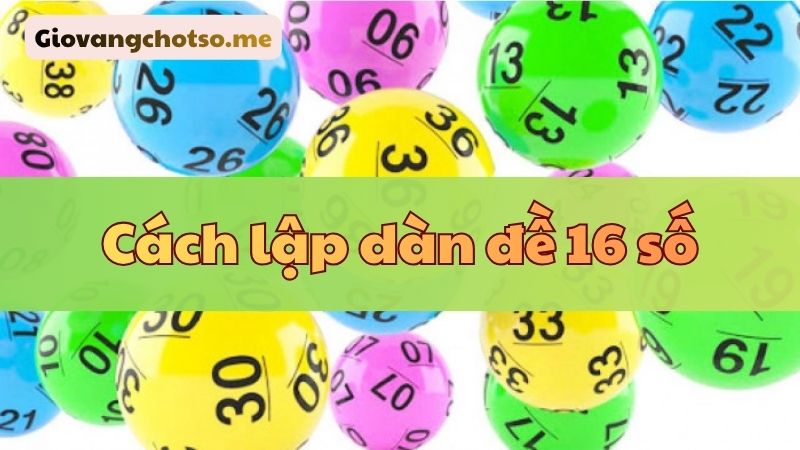nuôi dàn đề 16 số khung 3 ngày