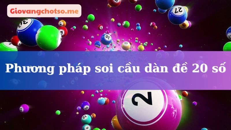 nuôi dàn đề 20 số khung 3 ngày
