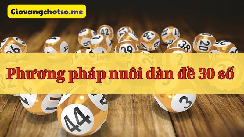 nuôi dàn đề 30 số khung 3 ngày 