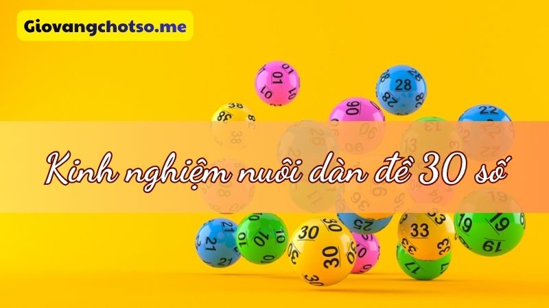 nuôi dàn đề 30 số khung 3 ngày 