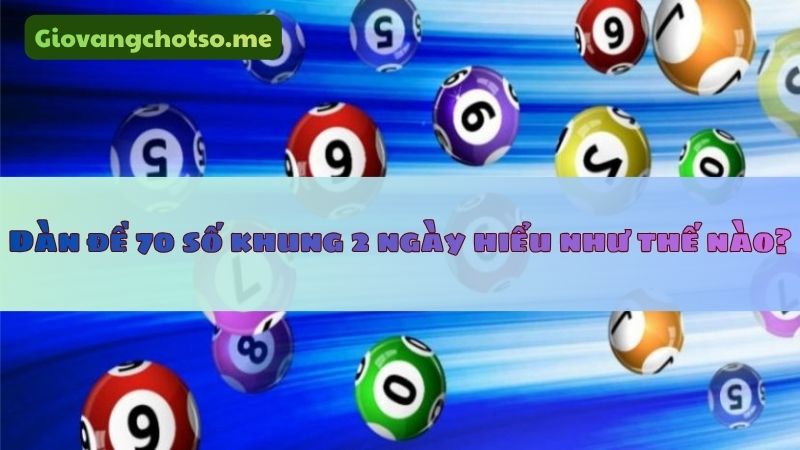 nuôi dàn đề 70 số khung 2 ngày
