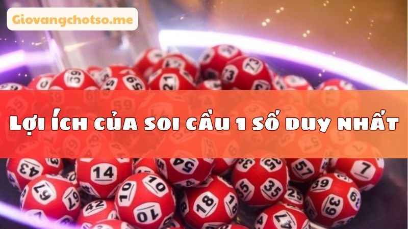 soi cầu 1 số duy nhất