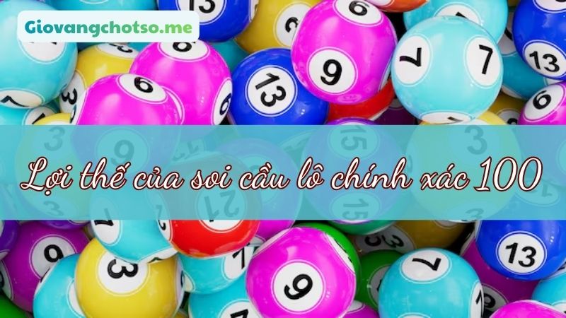 soi cau lo chinh xac 100 