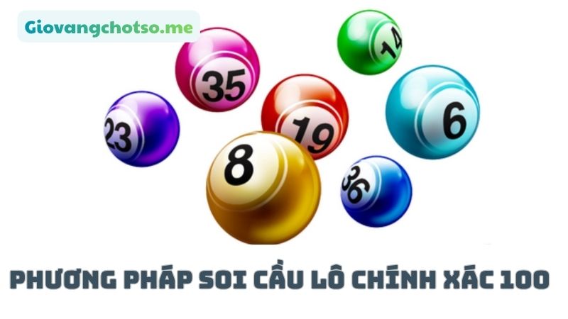 soi cau lo chinh xac 100 