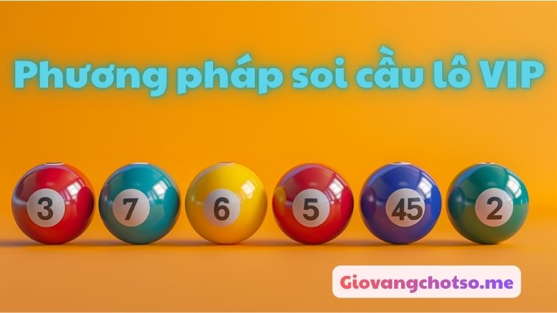 soi cầu lô VIP