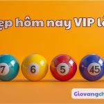 Lô đẹp hôm nay Vip – Chốt số đẹp lô đề miền bắc chuẩn miễn phí