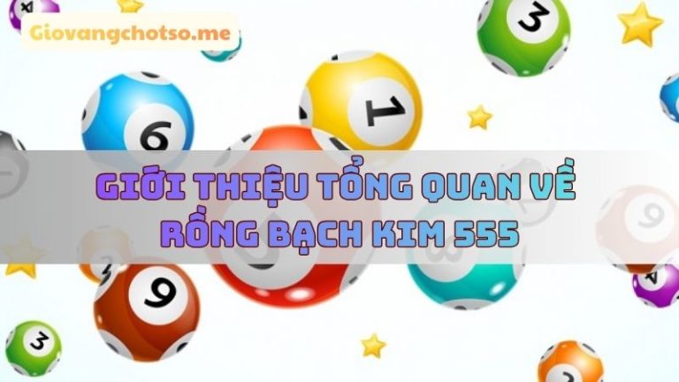 Rồng Bạch Kim 555 – soi cầu rong bach kim 555 VIP miễn phí hôm nay