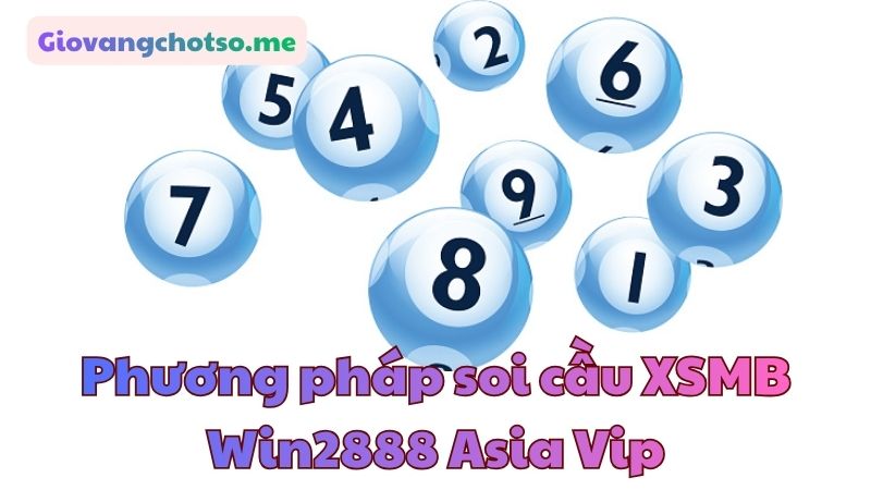 soi cầu XSMB Win2888 Asia Vip
